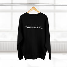 Load image into Gallery viewer, The Wandering Mutt Co. Adventure Premium Crewneck Sweatshirt
